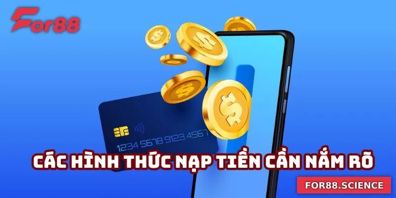 Các hình thức nạp tiền cần nắm rõ