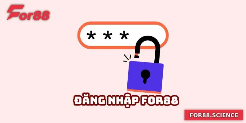 Đăng Nhập For88 - Quy Trình Quan Trọng Trước Khi Bắt Đầu