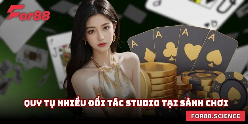 Quy tụ nhiều đối tác studio tại sảnh chơi